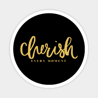 'Cherish Every Moment' Awesome Family Love Gift Magnet